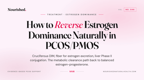 How to Reverse Estrogen Dominance Naturally in PCOS/PMOS