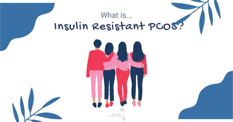 Insulin Resistance and PCOS: Signs, Symptoms, and Treatment Options
